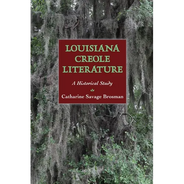 Louisiana Creole Literature: A Historical Study