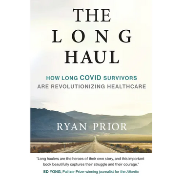 The Long Haul: How Long Covid Survivors Are Revolutionizing Health Care