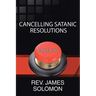 Cancelling Satanic Resolutions