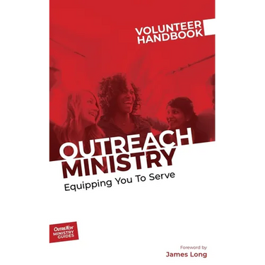 Outreach Ministry Volunteer Handbook: Equipping You to Serve