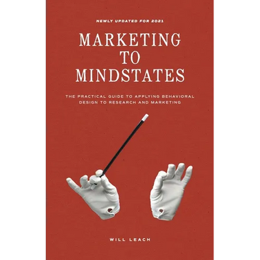 Marketing to Mindstates: The Practical Guide to Applying Behavior Design to Research and Marketing
