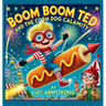 Boom Boom Ted And The Corn Dog Calamity