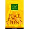 Peace, Power & Plenty (Unabridged): Before a Man Can Lift Himself, He Must Lift His Thought