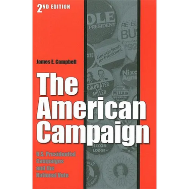 The American Campaign, Second Edition: U.S. Presidential Campaigns and the National Vote