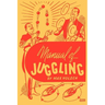 Manual of Juggling (Facsimile Reprint)