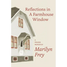 Reflections in a Farmhouse Window: A Prairie Memoir