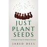 Just Plant Seeds: A Message of Hope for Religious Educators