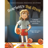 Scarlett's Big Shot: Turning Setback Into Success: Life Lessons on Resilience, Perseverance, and Optimism