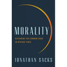 Morality: Restoring the Common Good in Divided Times