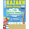 Learn Kazakh While Having Fun! - For Beginners: Easy to Intermediate - Study 100 Essential Thematics with Word Search Puzzles - Vol.1