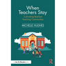 When Teachers Stay: Cultivating Resilient Teaching Communities