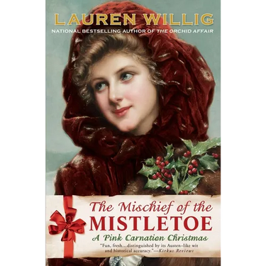 The Mischief of the Mistletoe: A Pink Carnation Christmas