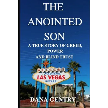The Anointed Son: A True Story of Greed, Power and Blind Trust