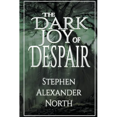 The Dark Joy Of Despair