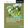 Multilingual Content and Language Integrated Learning (CLIL) in the Social Sciences: A Design-Based Action Research Approach to Teaching 21st Century