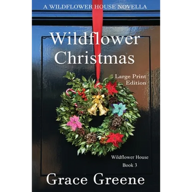 Wildflower Christmas: The Wildflower House Series, Book 3 (A Novella)
