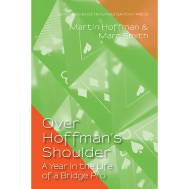 Over Hoffman's Shoulder: A Year in the Life of a Bridge Pro