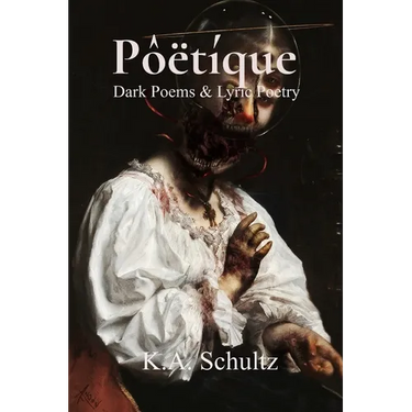 Pôëtíque: Dark Poems & Lyric Poetry