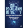 Fintech Regulation in Practice: Navigate the Complexities and Opportunities of Regulation