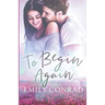 To Begin Again: A Contemporary Christian Romance