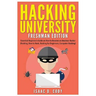 Hacking University: Freshman Edition: Essential Beginner's Guide on How to Become an Amateur Hacker (Hacking, How to Hack, Hacking for Beg