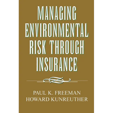 Managing Environmental Risk Through Insurance