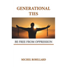 Generational Ties: Be Free from Oppression