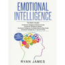 Emotional Intelligence: 4 Manuscripts - How to Master Your Emotions, Increase Your EQ, Improve Your Social Skills, and Massively Improve Your Relation