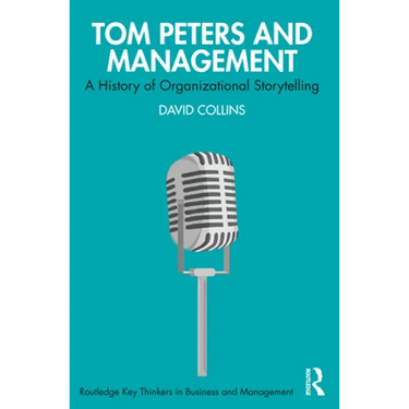 Tom Peters and Management: A History of Organizational Storytelling