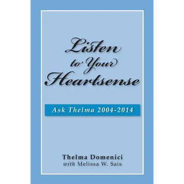 Listen to Your Heartsense: Ask Thelma 2004 - 2014