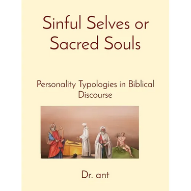 Sinful Selves or Sacred Souls: Personality Typologies in Biblical Discourse