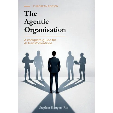 The Agentic Organisation: A complete AI transformation framework - European Edition