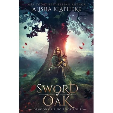 Sword of Oak: Dragons Rising Book Four