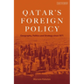 Qatar's Foreign Policy: Geography, Politics and Strategy since 1971
