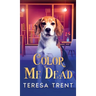 Color Me Dead