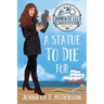 A Statue To Die For: A Cozy Murder Mystery with a Female Amateur Sleuth