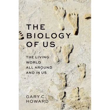 The Biology of Us: The Living World All Around and in Us