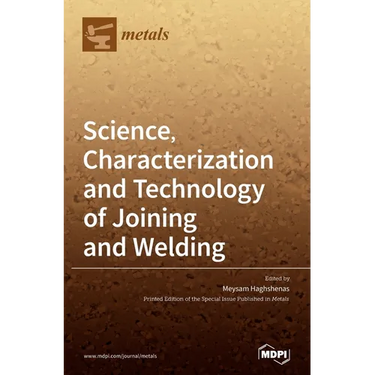Science, Characterization and Technology of Joining and Welding