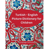 Turkish - English Children's Picture Dictionary: Over 2000 words!