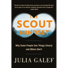 The Scout Mindset: Why Some People See Things Clearly and Others Don't
