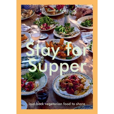Stay for Supper: Laid-Back Vegetarian Food to Share