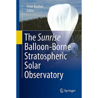 The Sunrise Balloon-Borne Stratospheric Solar Observatory