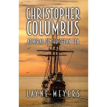 Christopher Columbus: Admiral of the Ocean Sea
