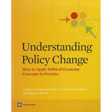 Understanding Policy Change: How to Apply Political Economy Concepts in Practice