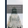The Life of Saint Thomas Aquinas: Biographical Documents