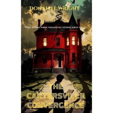The Cartersville Convergence: -"Some stories write themselves. Others write you."