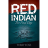 Red Indian The Final Days: The Final Days