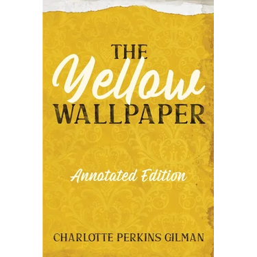 The Yellow Wallpaper: Annotated Edition with Key Points and Study Guide