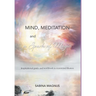 Mind, Meditation and a Spark of Magic: Inspirational guide and workbook to transcend illusion