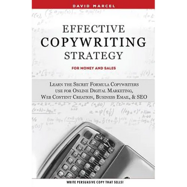 Effective Copywriting Strategy-for Money & Sales: Learn the secret formula copywriters use for Online Digital Marketing, Web Content Creation, Busines